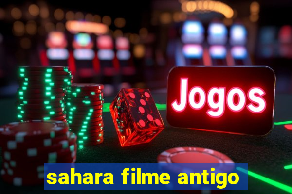 sahara filme antigo